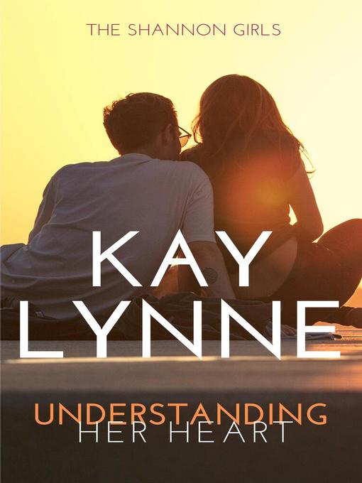 Title details for Understanding Her Heart by Kay Lynne - Available